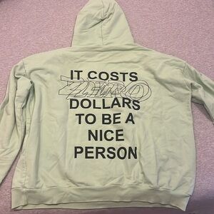 Mayfair “It costs zero dollars to be a nice person” Hoodie